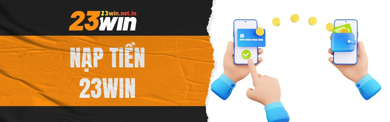 Nạp tiền 23WIN